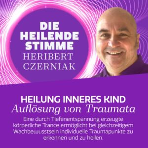 Heilung inneres Kind durch Auflösung von Traumata